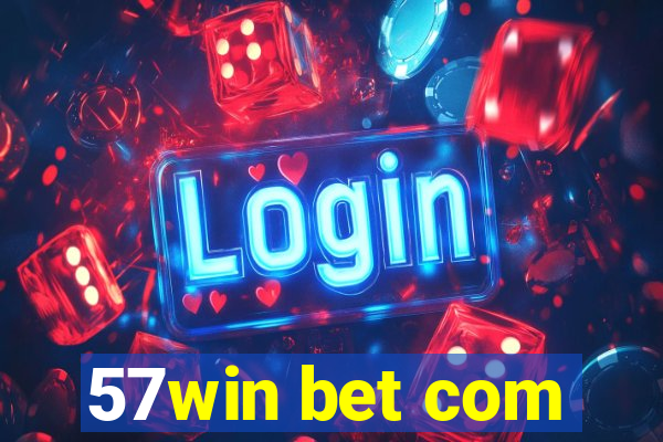 57win bet com